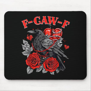 Funny Black Bird F-caw-f Anti Valentines Day Singl Mouse Pad
