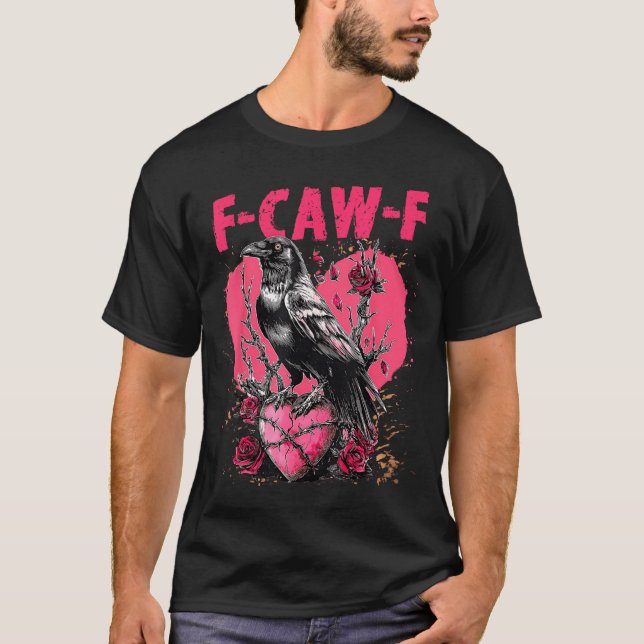 Funny Black Bird F-caw-f Anti Valentines Day Singl T-Shirt (Front)