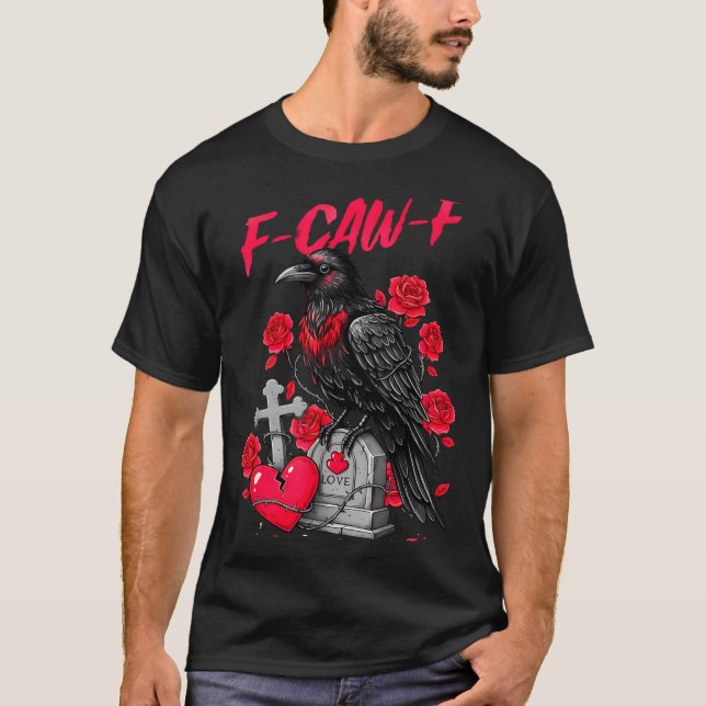 Funny Black Bird F-caw-f Anti Valentines Day Singl T-Shirt (Front)