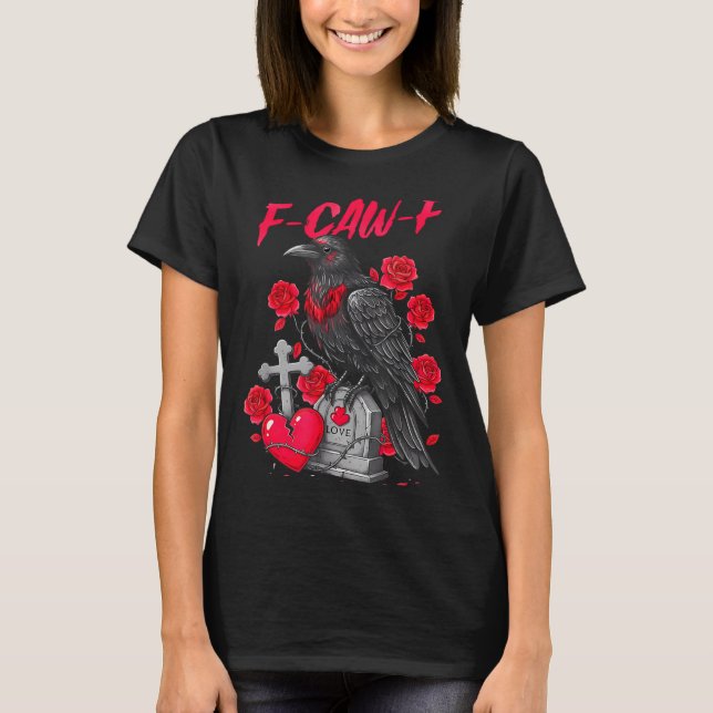 Funny Black Bird F-caw-f Anti Valentines Day Singl T-Shirt (Front)