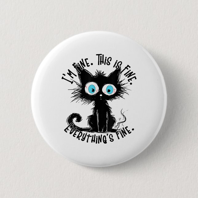 Funny Black Cat Art It's Fine I'm Fine Everything  Button (Front)