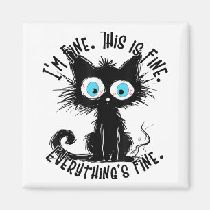 Funny Black Cat Art It's Fine I'm Fine Everything  Magnet