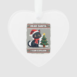 Funny Black Cat Christmas Dear Santa, I Can Explai Ornament