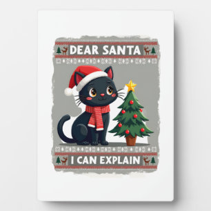 Funny Black Cat Christmas Dear Santa, I Can Explai Plaque