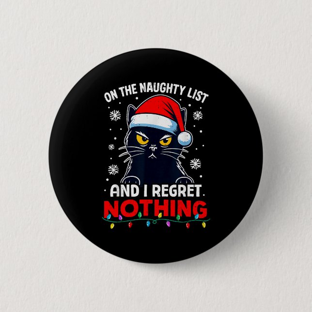 Funny Black Cat Christmas I Regret Nothing Cats Lo Button (Front)
