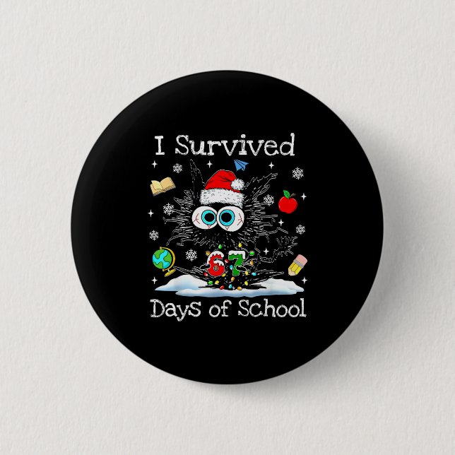 Funny Black Cat Christmas I Survived 67 Days Of Sc Button (Front)