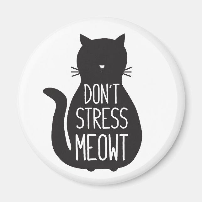Funny Black Cat Don't Stress Meowt Magnet (Front)
