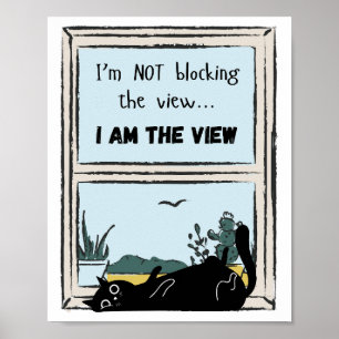 Funny Black Cat, I am the view  Poster