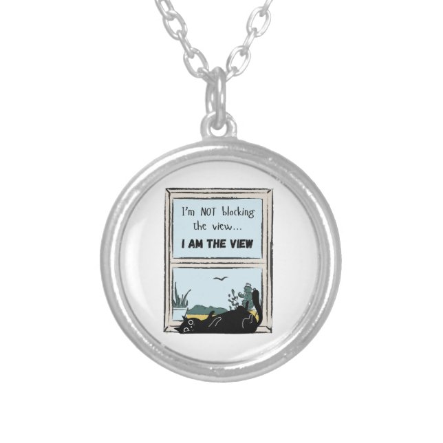 Funny Black Cat, I am the view  Silver Plated Necklace (Front)
