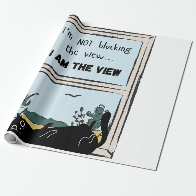 Funny Black Cat, I am the view  Wrapping Paper (Unrolled)