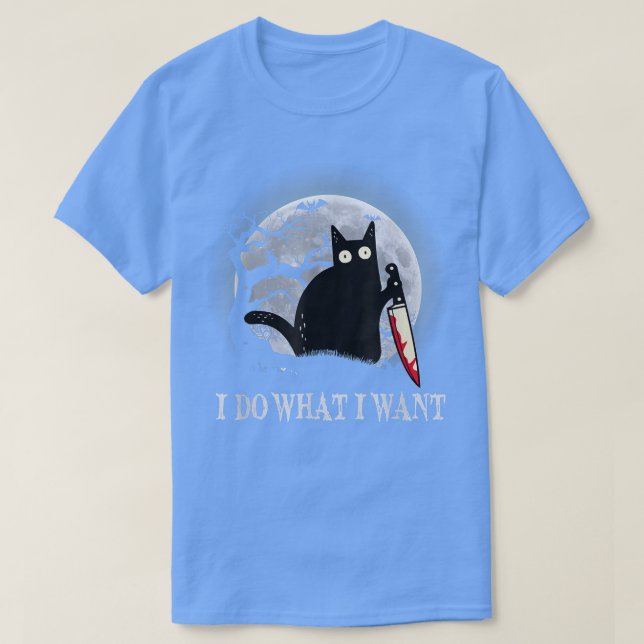 Funny Black Cat I Do What I Want Cat Scary Hallowe T-Shirt (Design Front)