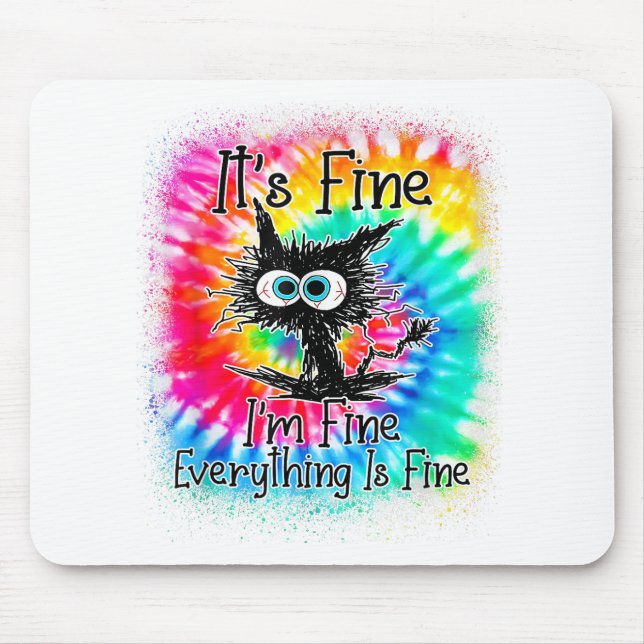 Funny Black Cat It's Fine I'm Fine Everything Is F Mouse Pad (Front)