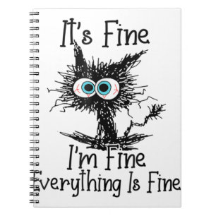 Funny Black Cat It's Fine I'm Fine Everything Is F Notebook