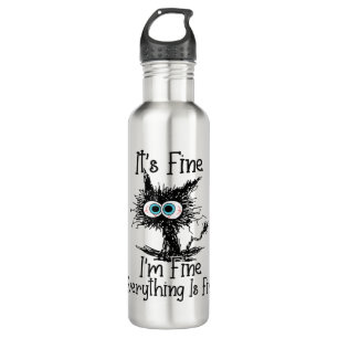 Funny Black Cat It's Fine I'm Fine Everything Is F Stainless Steel Water Bottle