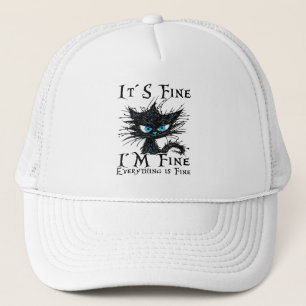 Funny Black Cat It's Fine I'm Fine Everything Is F Trucker Hat