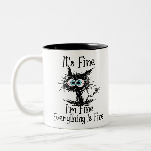 Funny Black Cat Its Fine Im Fine Everything Is F Two_Tone Coffee Mug