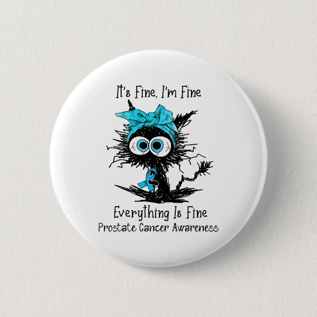 Funny Black Cat Its Fine I'm Fine Prostate Cancer  Button (Front)