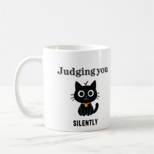Funny Black Cat "Judging You Silently" Sarcastic  Coffee Mug