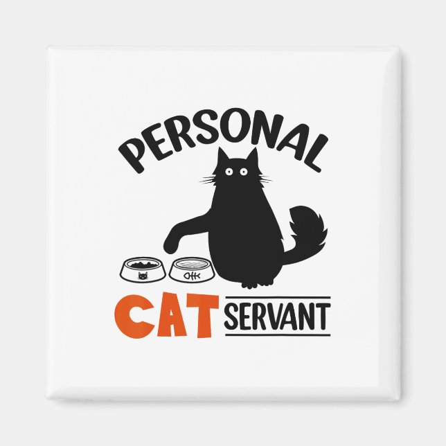 Funny Black Cat Personal Cat Servant  Magnet (Front)
