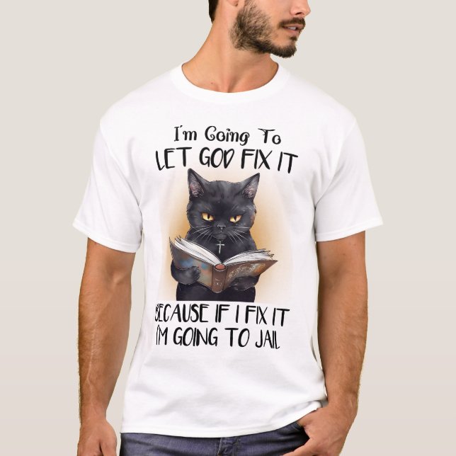 Funny Black Cat Saying T-Shirt (Front)