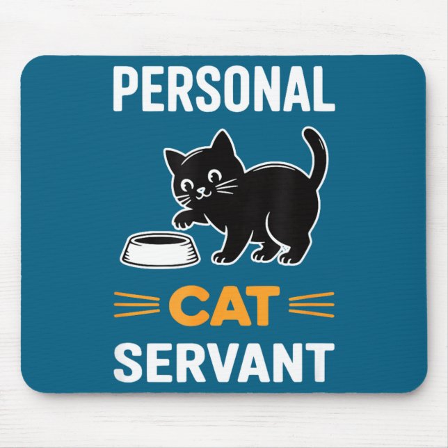 Funny Black Cat Servant Of Tiny Furry Overlord  Mouse Pad (Front)