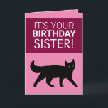 Funny Black Cat Sister Birthday Card<br><div class="desc">Funny Black Cat Sister Birthday, a nice and unique design intended for any sister. If you're looking for funny birthday cards for sister, happy birthday card for sister, sister in law birthday card and twin sister birthday card, this one is what you need then. The design feature a cute black...</div>
