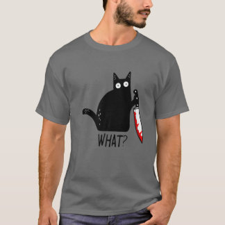 Funny Black Cat What? Holding Bloody Knife Men Wom T-Shirt