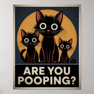 Funny Black Cats Are You Pooping? Humorous Cat Poster