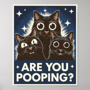 Funny Black Cats Are You Pooping? Humorous Cat Poster