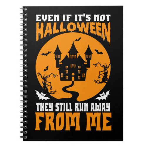 Funny Black Even If Its Not Halloween Notebook