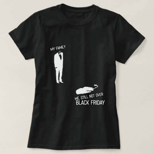 funny black friday shirts when Your family awaits
