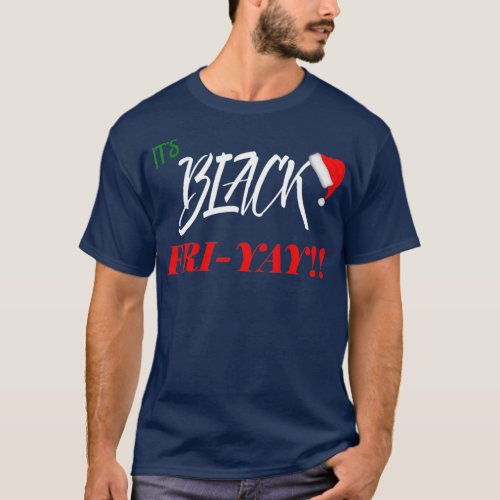 Funny Black Friday Shopping  Its Black Fri_Yay  T_Shirt