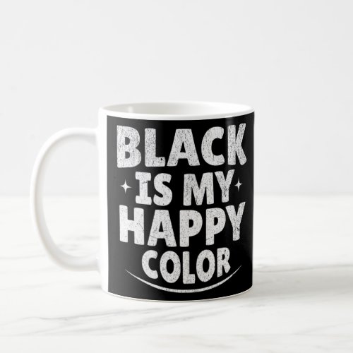 Funny Black Is My Happy Color Goth Punk Emo Premiu Coffee Mug