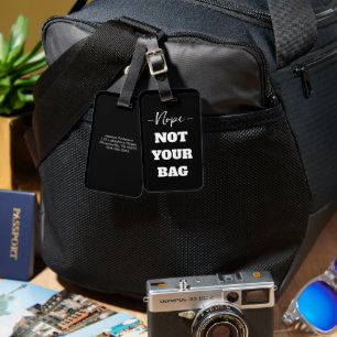 Funny Black Nope  Not Your Bag Text Luggage Tag