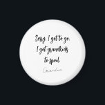 Funny Black & White Grandma Saying Magnet<br><div class="desc">A playful design showcasing a funny granny saying in elegant cursive text,  perfect for adding a touch of humor and charm to Grandma's day.</div>