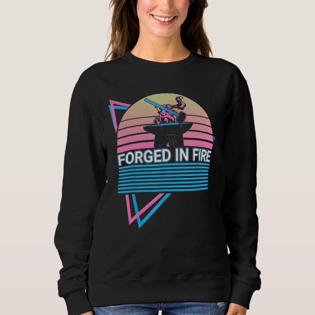 Funny Blacksmith Blacksmithing Forge Retro Forged  Sweatshirt (Front)