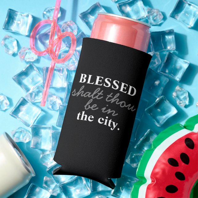 Funny "Blessed Shalt Thou Be In The City" Seltzer Can Cooler (In Situ Summer)