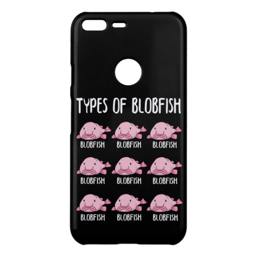 Funny Blobfish Gift Girls Boys Underwater Blobfish Uncommon Google Pixel XL Case