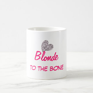 Funny Blonde to the Bone Quote Coffee Mug