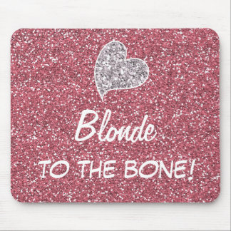 Funny Blonde to the Bone Quote Mouse Pad