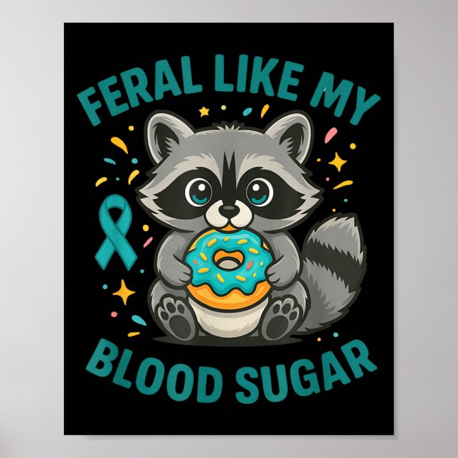 Funny Blood Sugar Raccoon Food Chaos Diabetes Fera Poster (Front)