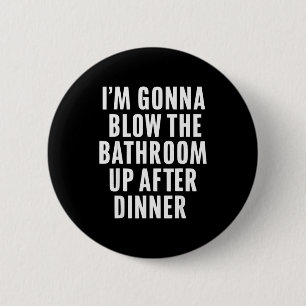 Funny Blow The Bathroom Adult Humor Inappropriate Button