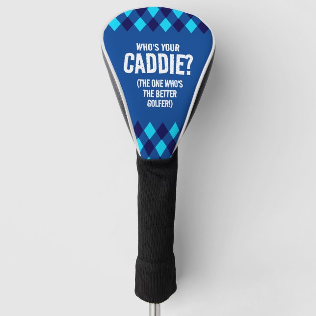 Funny Blue Argyle Who's Your Caddie? ... Golf Head Cover (Front)