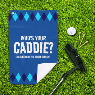 Funny Blue Argyle Who's Your Caddie? ... Golf Towel