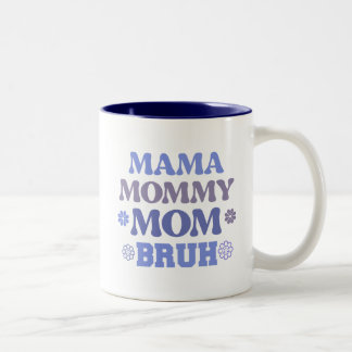 Funny Blue Mama Mommy Mom Bruh Quote Coffee Mug