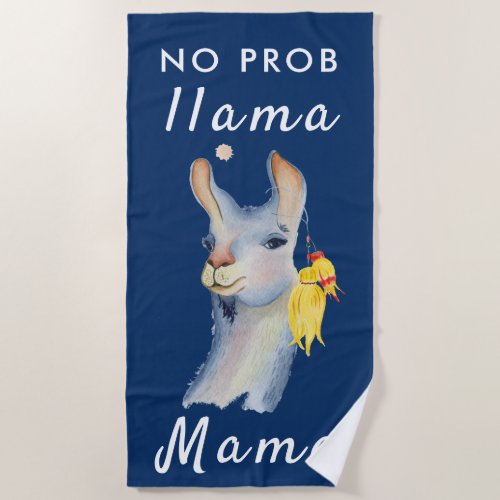 Funny Blue No Prob Llama Mama  Beach Towel