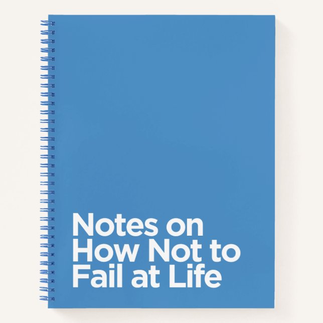 Funny Blue Notes on How Not to Fail at Life  Notebook (Front)