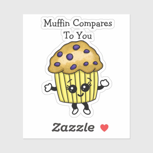 Funny Blueberry Muffin Pun, Muffin Compares To You Sticker (Sheet)
