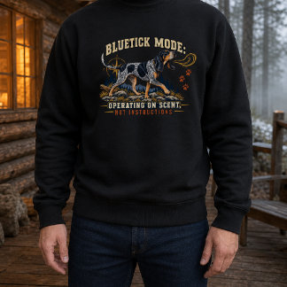 Funny Bluetick Coonhound Operating on Scent Sweatshirt