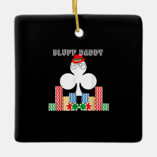 Funny Bluff Daddy Poker Casino Game Texas Ceramic Ornament